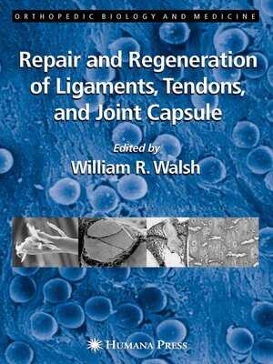cover image of Repair and Regeneration of Ligaments, Tendons, and Joint Capsule